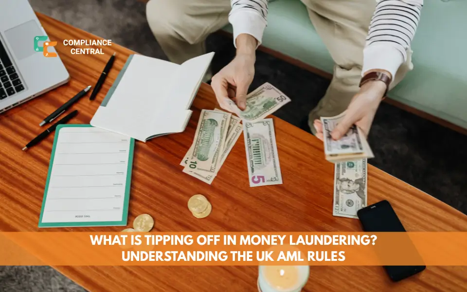 What Is Tipping Off in Money Laundering? Understanding the UK AML Rules