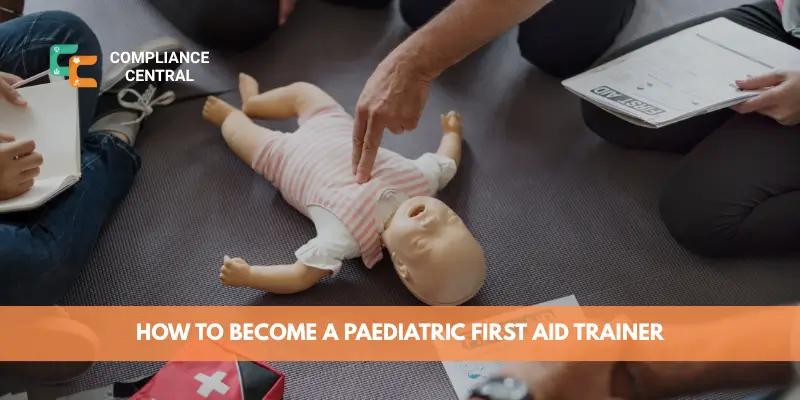 How to Become a Paediatric First Aid Trainer