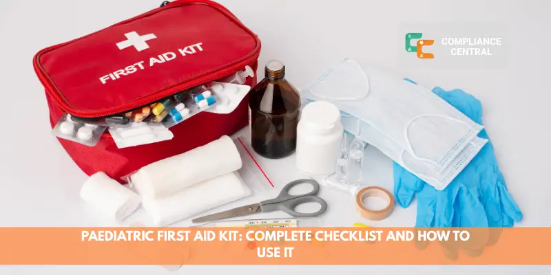 Paediatric First Aid Kit Complete Checklist and How to Use It