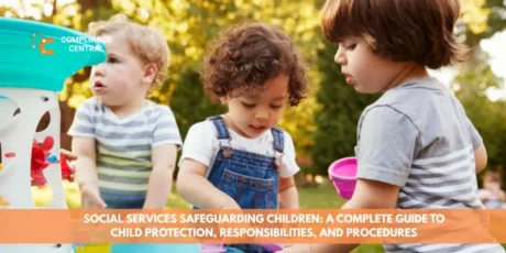 Social Services Safeguarding Children A Complete Guide to Child Protection, Responsibilities, and Procedures